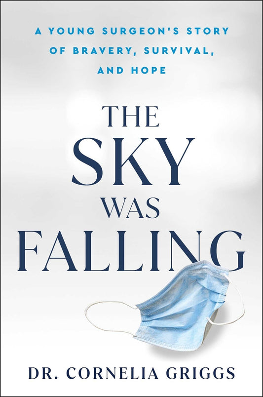 Book cover for The Sky Was Falling: A Young Surgeon's Story of Bravery, Survival, and Hope