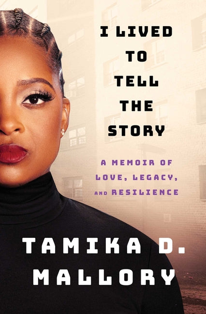 Book cover for I Lived to Tell the Story: A Memoir of Love, Legacy, and Resilience