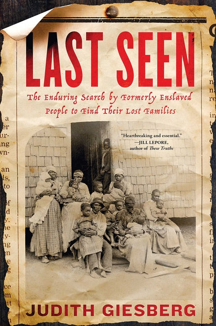 Book cover for Last Seen: The Enduring Search by Formerly Enslaved People to Find Their Lost Families