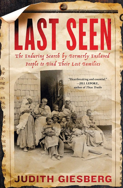 Book cover for Last Seen: The Enduring Search by Formerly Enslaved People to Find Their Lost Families