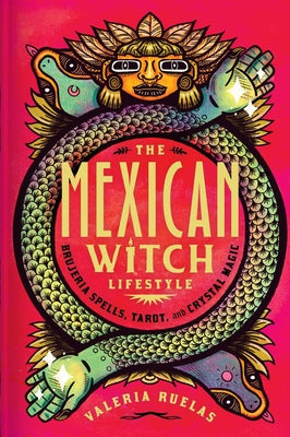Book cover for The Mexican Witch Lifestyle: Brujeria Spells, Tarot, and Crystal Magic