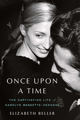 Book cover for Once Upon a Time: The Captivating Life of Carolyn Bessette-Kennedy