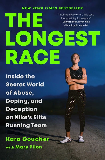 Book cover for The Longest Race: Inside the Secret World of Abuse, Doping, and Deception on Nike's Elite Running Team