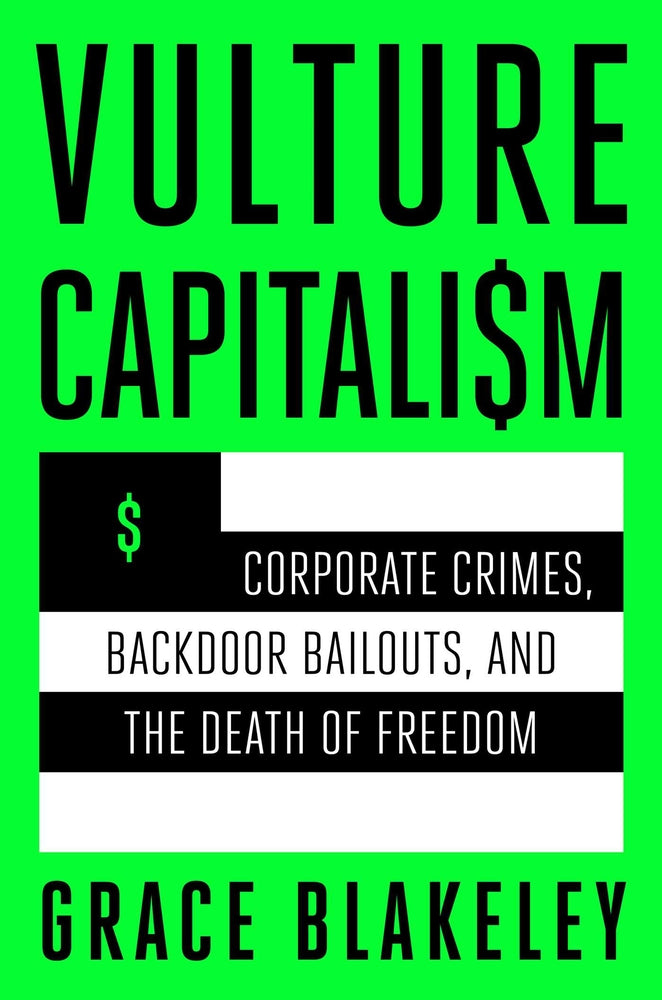 Book cover for Vulture Capitalism: Corporate Crimes, Backdoor Bailouts, and the Death of Freedom