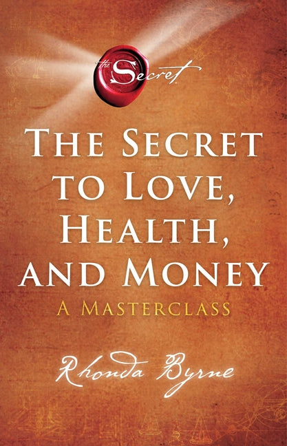 Book cover for Secret to Love, Health, and Money: A Masterclass