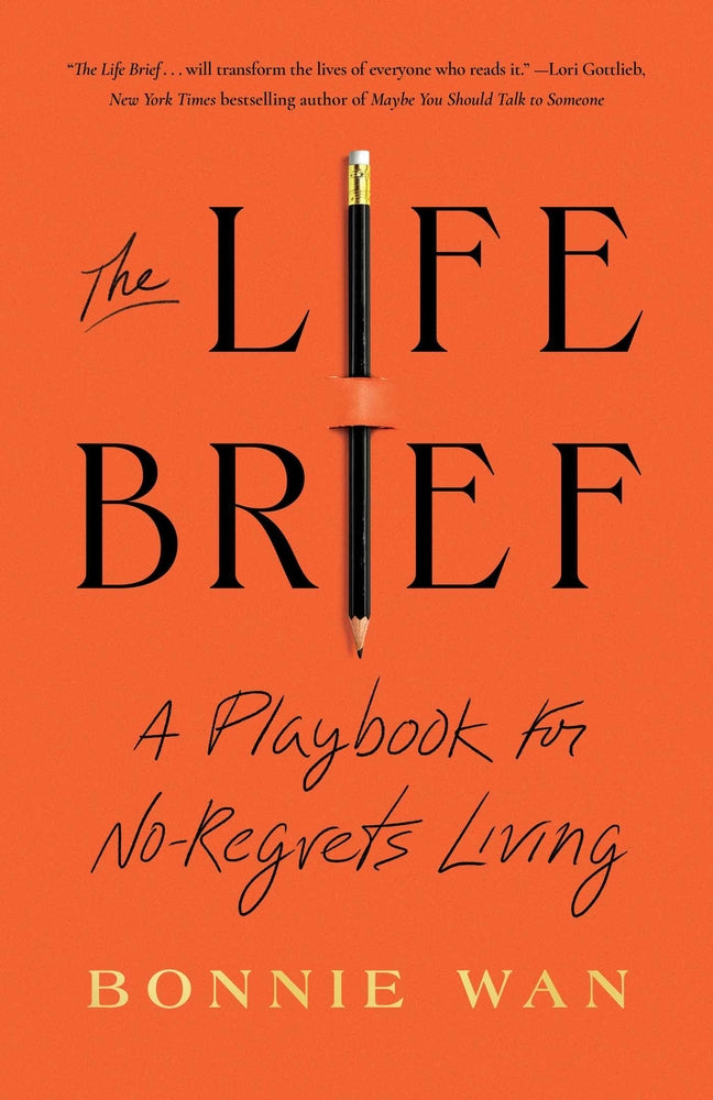 Book cover for The Life Brief: A Playbook for No-Regrets Living