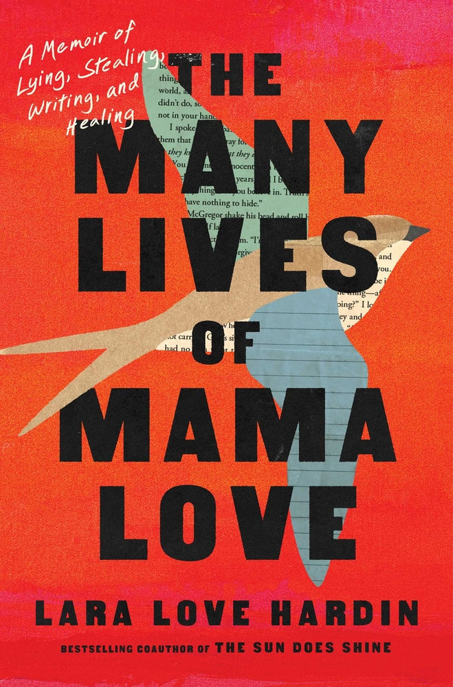 Book cover for The Many Lives of Mama Love: A Memoir of Lying, Stealing, Writing, and Healing