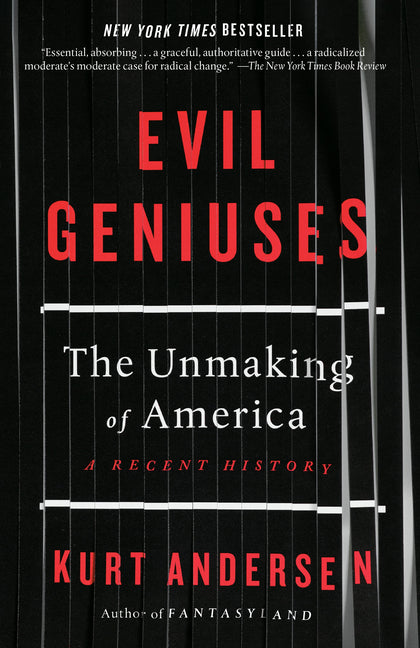 Book cover for Evil Geniuses: The Unmaking of America: A Recent History