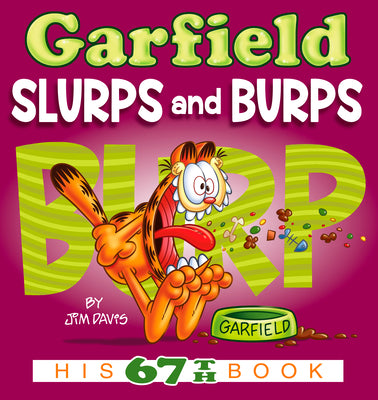 Book cover for Garfield Slurps and Burps: His 67th Book