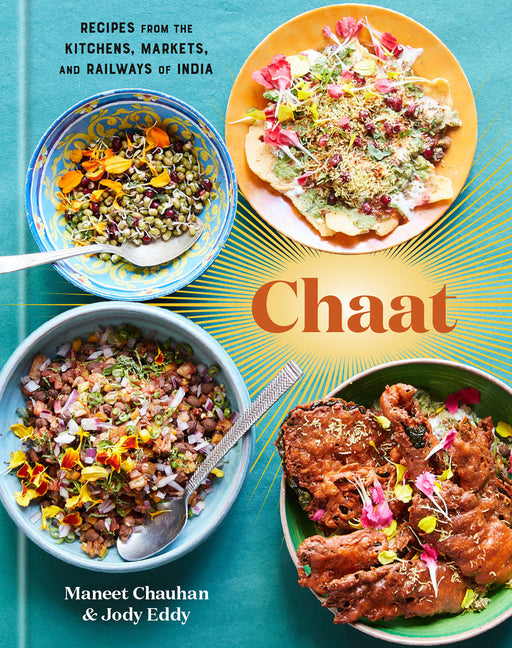 Book cover for Chaat: Recipes from the Kitchens, Markets, and Railways of India: A Cookbook