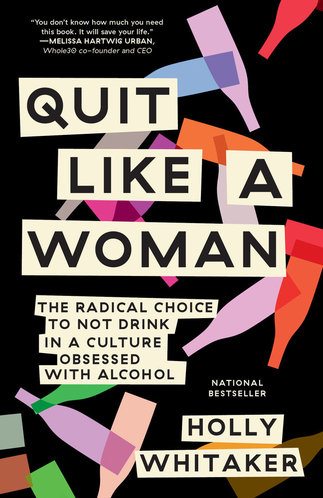 Book cover for Quit Like a Woman: The Radical Choice to Not Drink in a Culture Obsessed with Alcohol