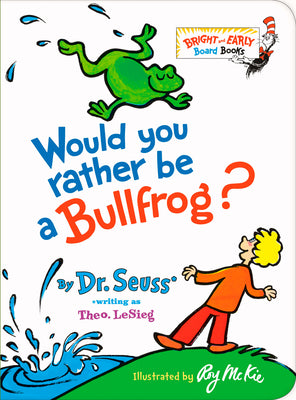 Book cover for Would You Rather Be a Bullfrog?