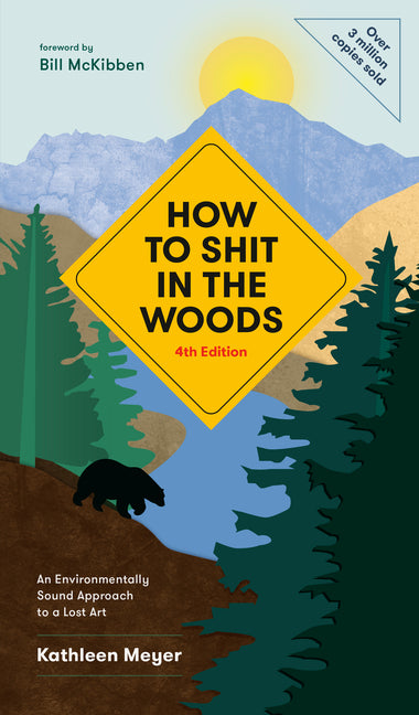 Book cover for How to Shit in the Woods, 4th Edition: An Environmentally Sound Approach to a Lost Art (Revised)