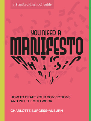 Book cover for You Need a Manifesto: How to Craft Your Convictions and Put Them to Work