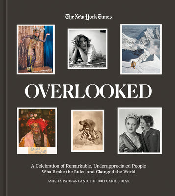 Book cover for Overlooked: A Celebration of Remarkable, Underappreciated People Who Broke the Rules and Changed the World