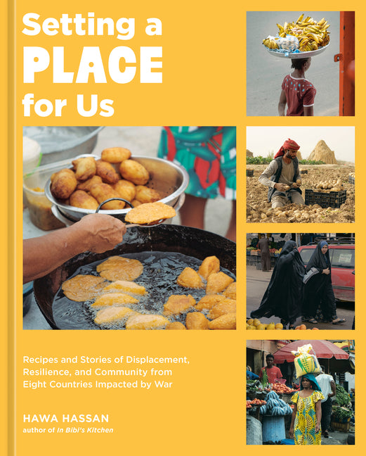 Book cover for Setting a Place for Us: Recipes and Stories of Displacement, Resilience, and Community from Eight Countries Impacted by War