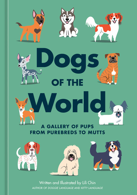 Book cover for Dogs of the World: A Gallery of Pups from Purebreds to Mutts [A Dog Breed Book]