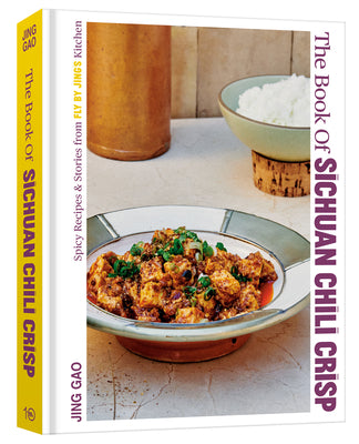 Book cover for The Book of Sichuan Chili Crisp: Spicy Recipes and Stories from Fly by Jing's Kitchen [A Cookbook]