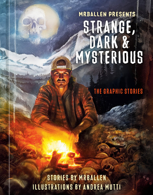 Book cover for Mrballen Presents: Strange, Dark & Mysterious: The Graphic Stories