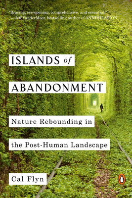 Book cover for Islands of Abandonment: Nature Rebounding in the Post-Human Landscape