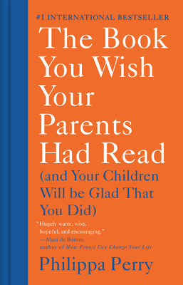 Book cover for The Book You Wish Your Parents Had Read: (And Your Children Will Be Glad That You Did)