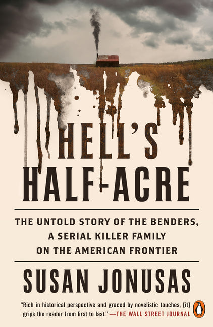 Book cover for Hell's Half-Acre: The Untold Story of the Benders, a Serial Killer Family on the American Frontier