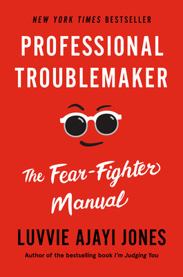 Book cover for Professional Troublemaker: The Fear-Fighter Manual