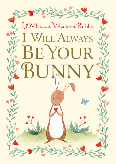 Book cover for I Will Always Be Your Bunny: Love from the Velveteen Rabbit