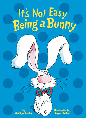 Book cover for It's Not Easy Being a Bunny