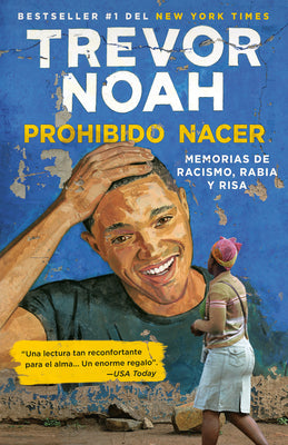 Book cover for Prohibido Nacer: Memorias de Racismo, Rabia Y Risa. / Born a Crime: Stories from a South African Childhood: Memorias de Racismo, Rabia Y Risa.
