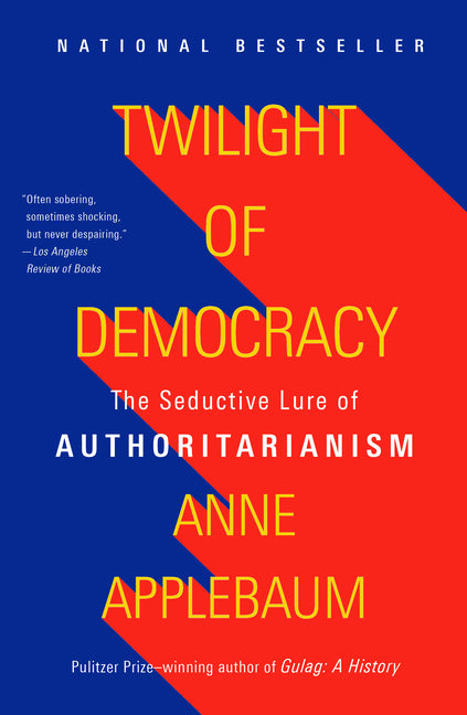 Book cover for Twilight of Democracy: The Seductive Lure of Authoritarianism