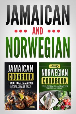 Book cover for Jamaican Cookbook: Traditional Jamaican Recipes Made Easy & Norwegian Cookbook: Traditional Scandinavian Recipes Made Easy