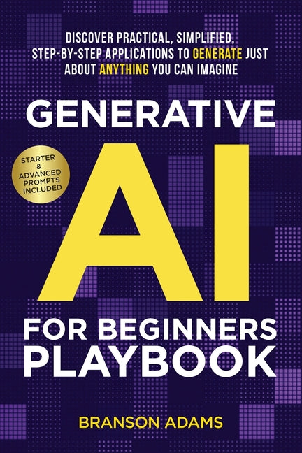 Book cover for Generative AI For Beginners Playbook: Discover Practical, Simplified, Step-By-Step Applications to Generate Just About Anything You Can Imagine