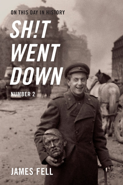 Book cover for On This Day in History Sh!t Went Down: Number Two