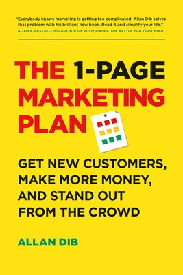 Book cover for The 1-Page Marketing Plan: Get New Customers, Make More Money, and Stand Out from the Crowd