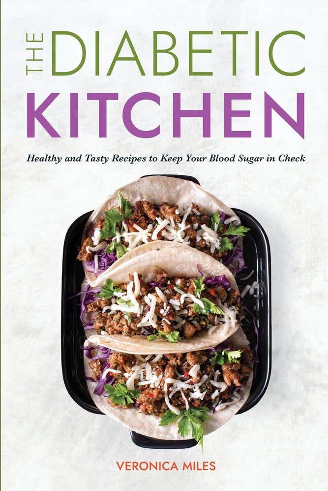 Book cover for The Diabetic Kitchen: Healthy and Tasty Recipes to Keep Your Blood Sugar in Check