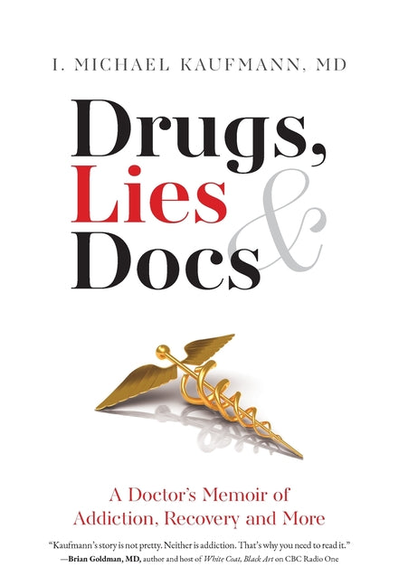 Book cover for Drugs, Lies & Docs: A Doctor's Memoir of Addiction, Recovery and More