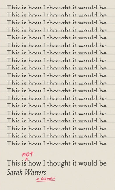 Book cover for This Is Not How I Thought It Would Be