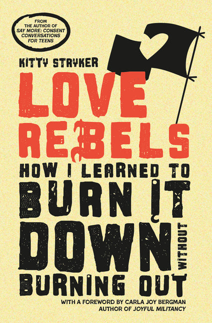 Book cover for Love Rebels: How I Learned to Burn It Down Without Burning Out