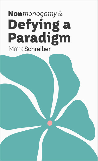 Book cover for Nonmonogamy and Defying a Paradigm: A More Than Two Essentials Guide