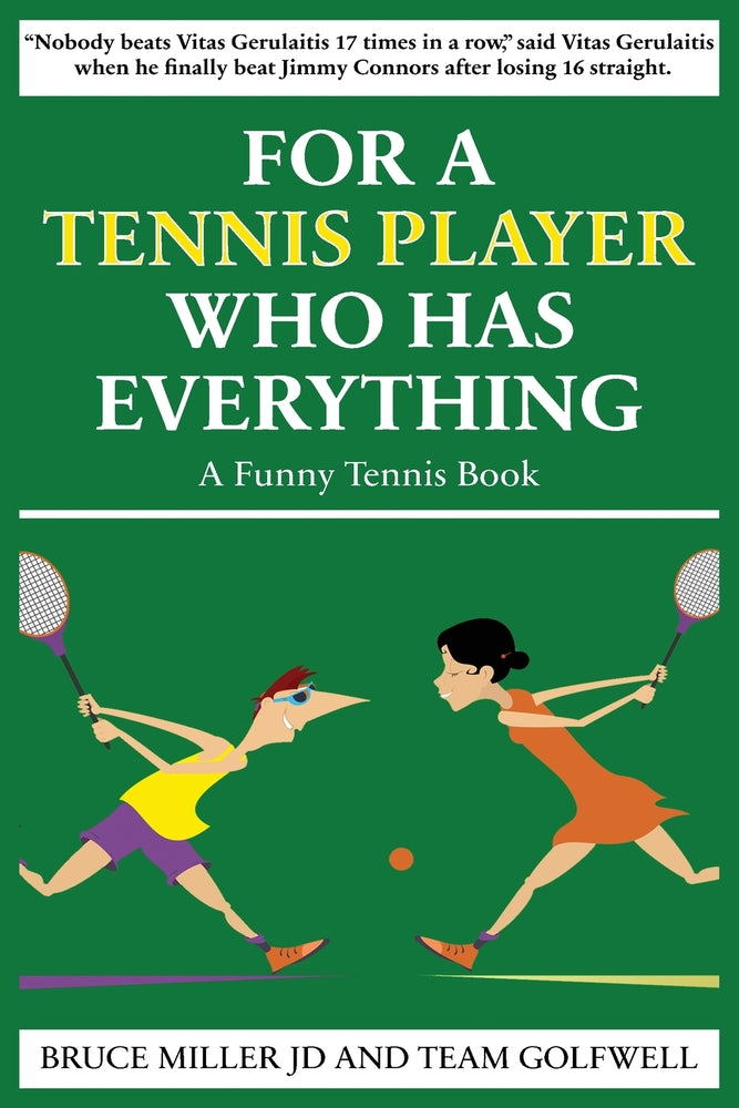 Book cover for For a Tennis Player Who Has Everything: A Funny Tennis Book