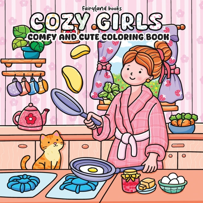 Book cover for Cozy Girls: A Coloring Book for Adults and Teens Featuring Cute, Cozy Daily Activities for Relaxation (Comfy & Cute Coloring Book)