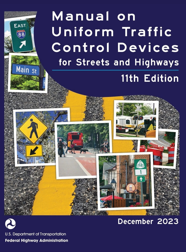 Book cover for Manual on Uniform Traffic Control Devices for Streets and Highways (MUTCD) 11th Edition, December 2023 (Complete Book, Hardcover, Color Print) Nationa
