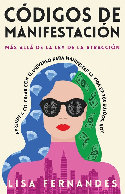 Book cover for Códigos De Manifestación: Más Allá de la Ley de la Atracción: Aprende a Co-crear con El Universo Para Manifestar La Vida De Tus Sueños, Hoy.