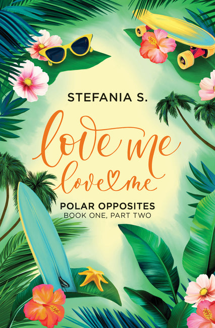 Book cover for Love Me, Love Me: Polar Opposites: Book One, Part Two