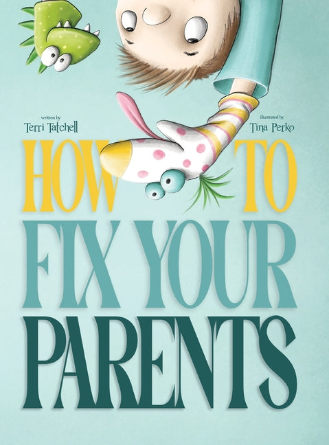 Book cover for How To Fix Your Parents