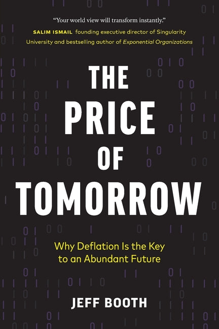Book cover for The Price of Tomorrow: Why Deflation is the Key to an Abundant Future