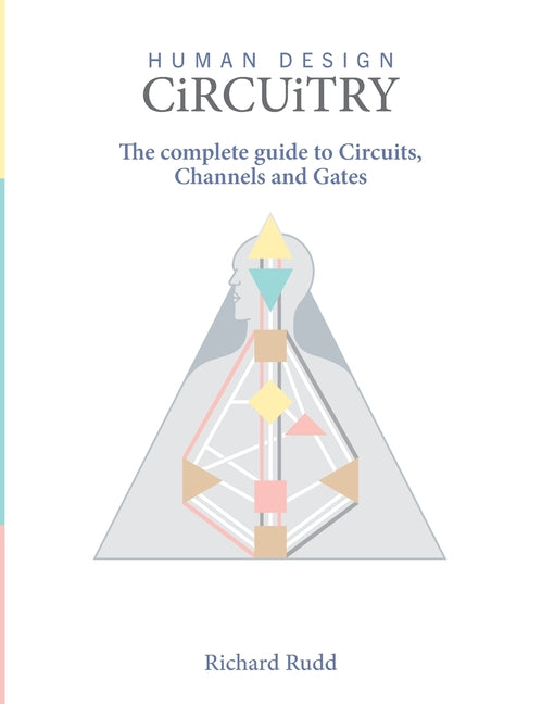 Book cover for Human Design - Circuitry: The Complete Guide to Circuits, Channels and Gates