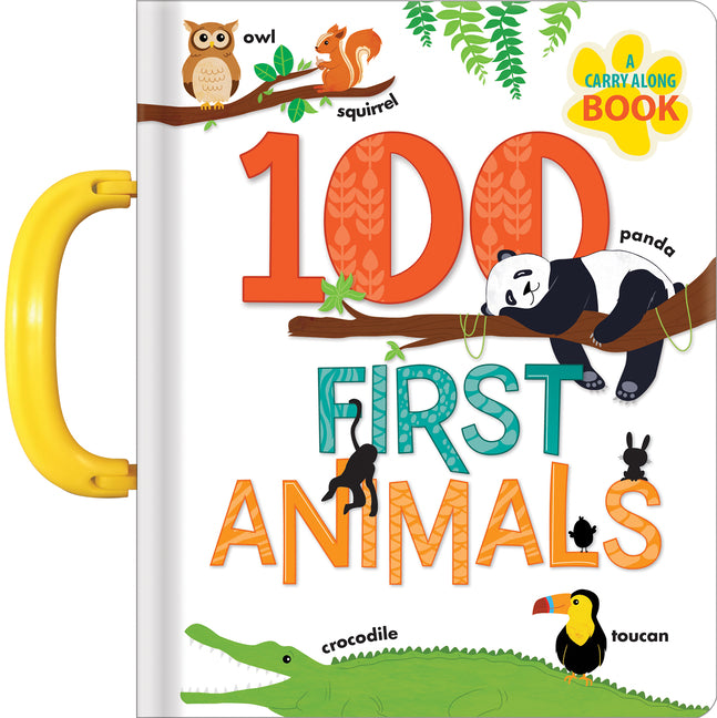 Book cover for 100 First Animals: A Carry Along Book