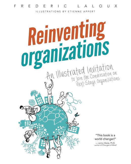 Book cover for Reinventing Organizations: An Illustrated Invitation to Join the Conversation on Next-Stage Organizations